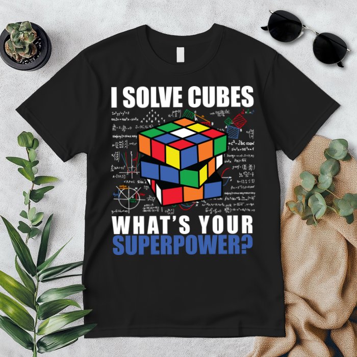 I Solve Cubes What's Your Superpower Premium T-Shirt