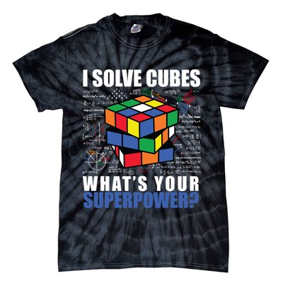 I Solve Cubes What's Your Superpower Tie-Dye T-Shirt