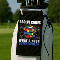 I Solve Cubes What's Your Superpower Golf Towel