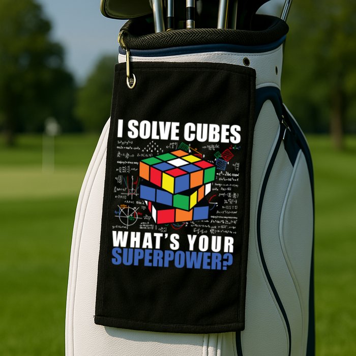 I Solve Cubes What's Your Superpower Golf Towel