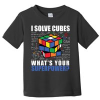 I Solve Cubes What's Your Superpower Toddler T-Shirt