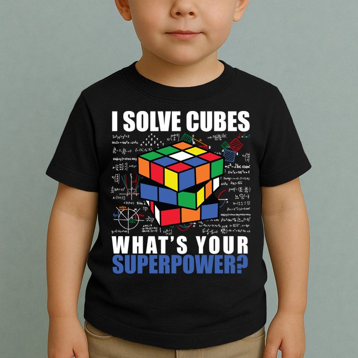 I Solve Cubes What's Your Superpower Toddler T-Shirt