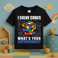 I Solve Cubes What's Your Superpower Toddler T-Shirt