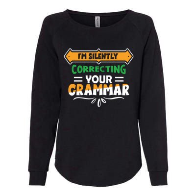 IM Silently Correcting Your Grammar Womens California Wash Sweatshirt