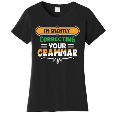 IM Silently Correcting Your Grammar Women's T-Shirt