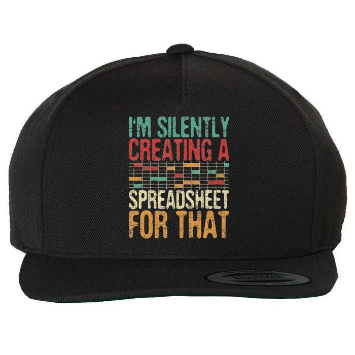 I'm Silently Creating A Spreadsheet Actuary Statistician Wool Snapback Cap