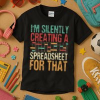 I'm Silently Creating A Spreadsheet Actuary Statistician Kids T-Shirt