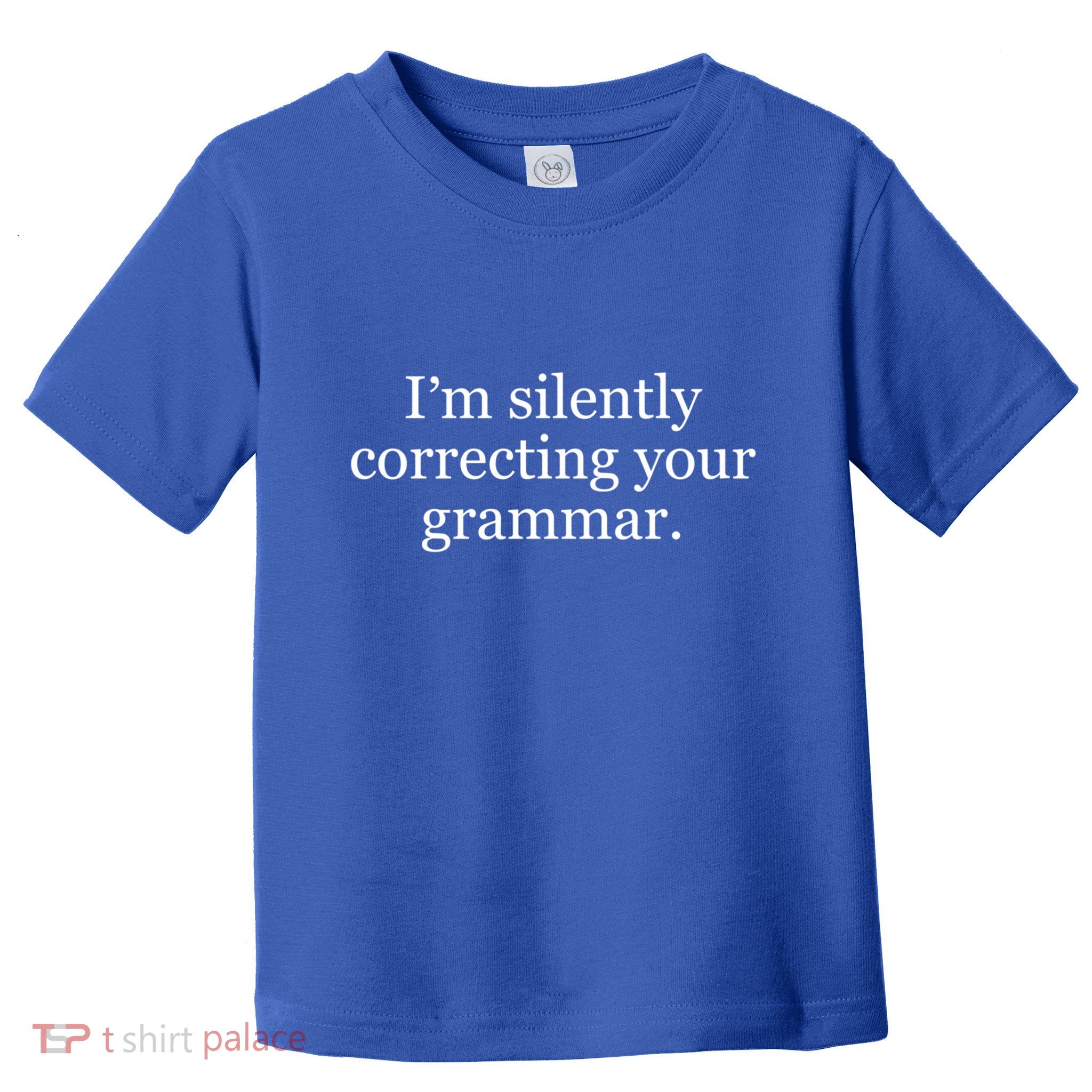 I'm Silently Correcting Your Grammar Gift Toddler T-Shirt