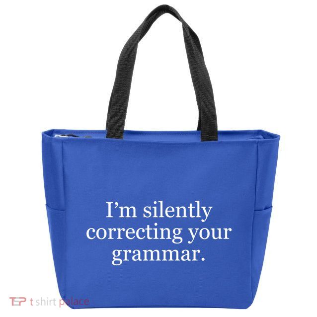 I'm Silently Correcting Your Grammar Gift Zip Tote Bag