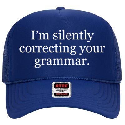 I'm Silently Correcting Your Grammar Gift High Crown Mesh Back Trucker Hat