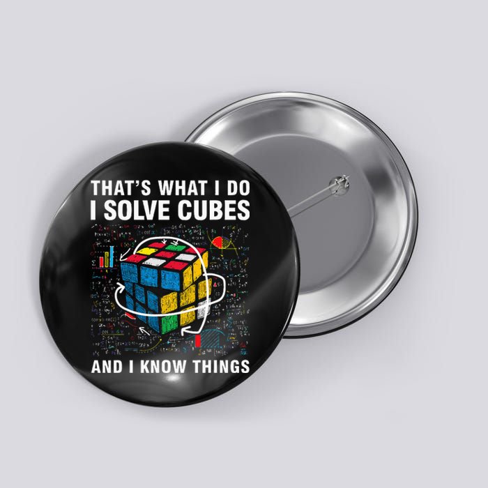 I Solve Cubes And I Know Things Funny Speed Cubing Button