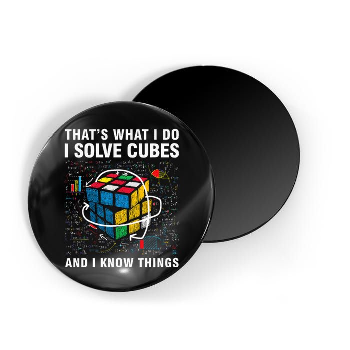 I Solve Cubes And I Know Things Funny Speed Cubing Magnet