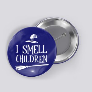 I Smell Children Cool Gift Halloween Funny Costume Witches Button