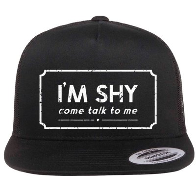 IM Shy Come Talk To Me Opinionated Flat Bill Trucker Hat