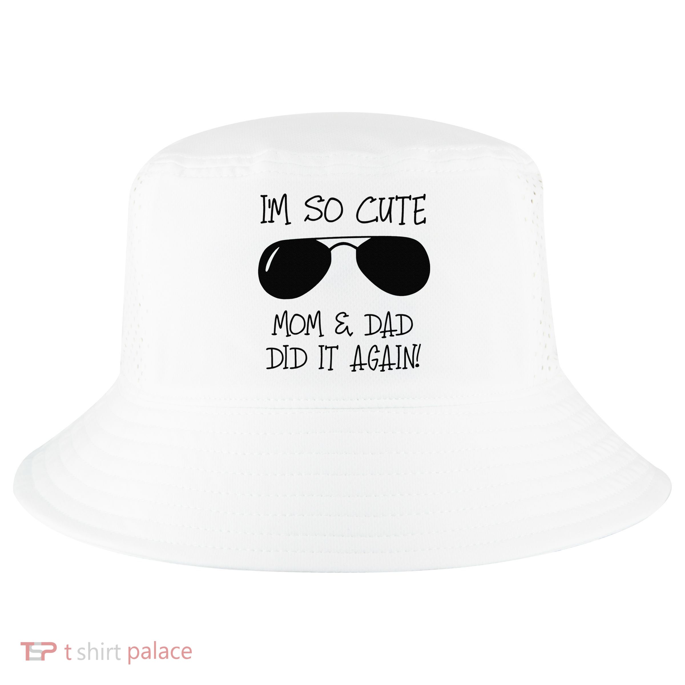 I'm so cute mom & dad did it again Sister Day Cool Comfort Performance Bucket Hat
