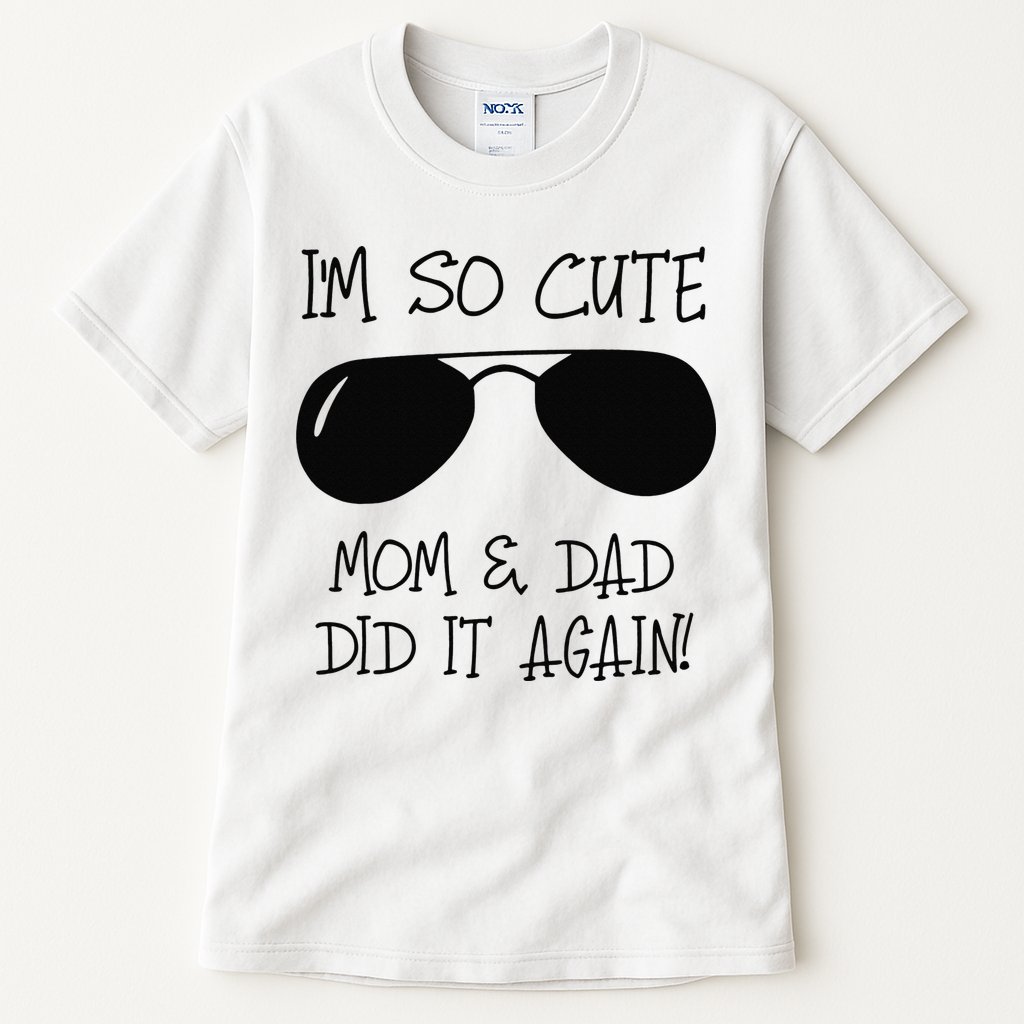 I'm so cute mom & dad did it again Sister Day Tall T-Shirt