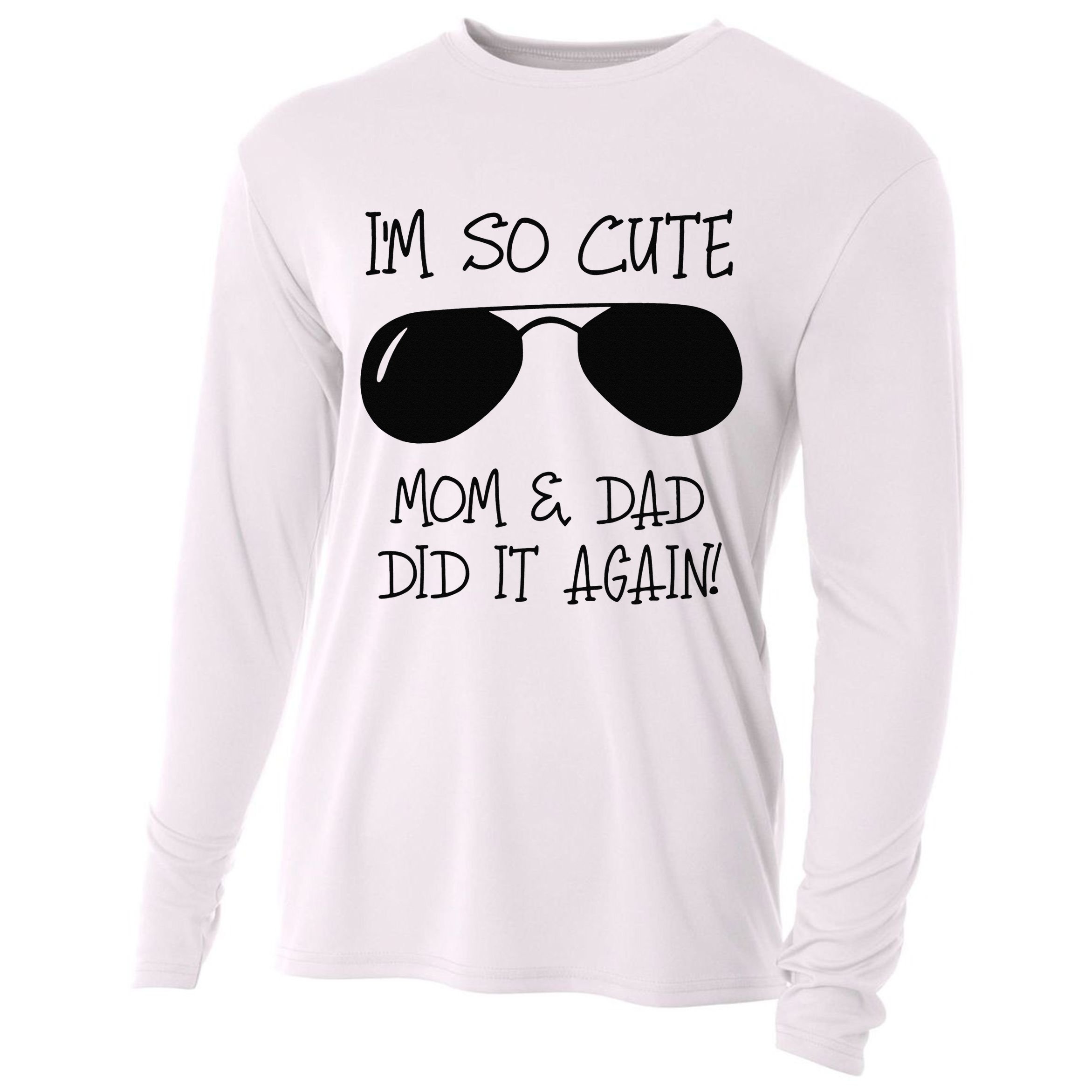 I'm so cute mom & dad did it again Sister Day Cooling Performance Long Sleeve Crew