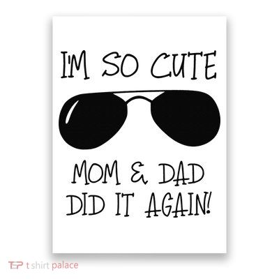 I'm so cute mom & dad did it again Sister Day Poster