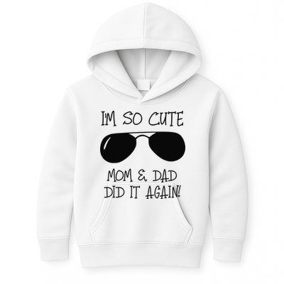 I'm so cute mom & dad did it again Sister Day Kids Hoodie