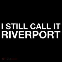 I Still Call It Riverport - Funny Saying Quote Gift  7-Panel Snapback Hat