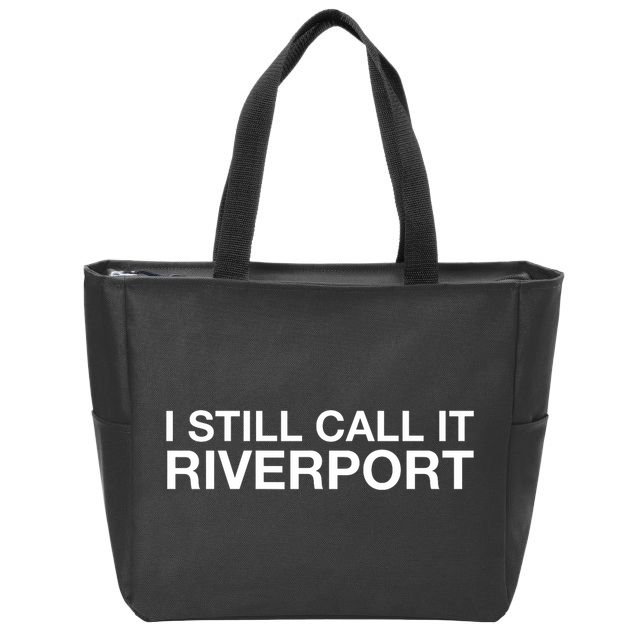 I Still Call It Riverport - Funny Saying Quote Gift  Zip Tote Bag