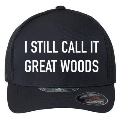 I Still Call It Great Woods Throwback Flexfit Unipanel Trucker Cap