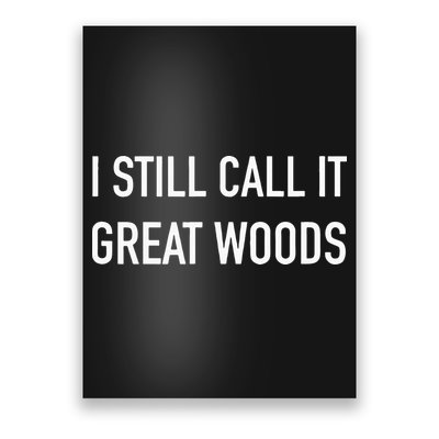 I Still Call It Great Woods Throwback Poster
