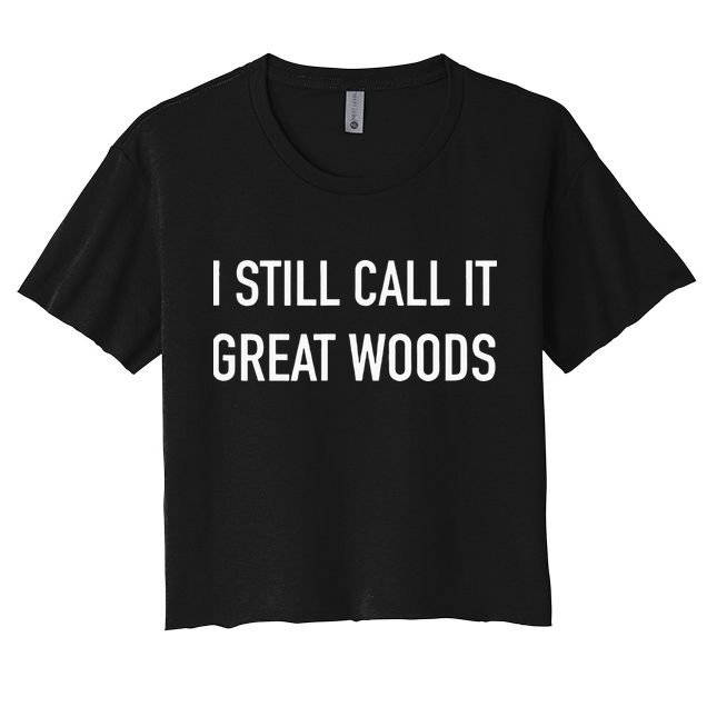 I Still Call It Great Woods Throwback Crop Top