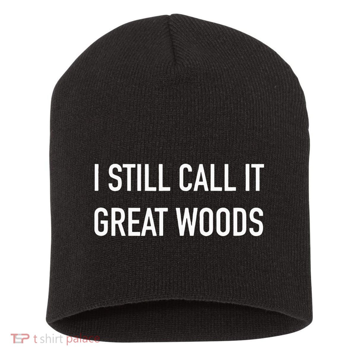 I Still Call It Great Woods Throwback Short Acrylic Beanie