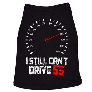 I Still CanT Drive 55 Driving Speed Limit Violation Joke Doggie Tank