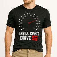 I Still CanT Drive 55 Driving Speed Limit Violation Joke Performance Shirt