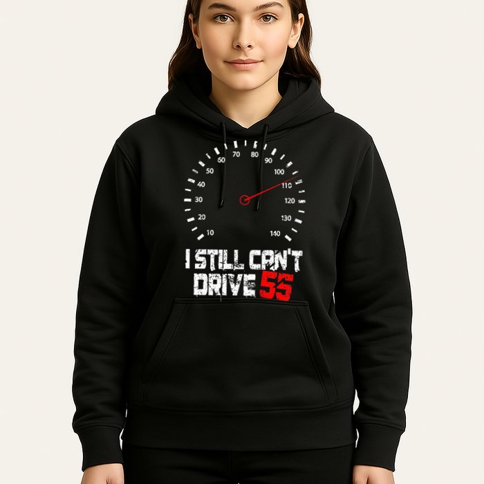 I Still CanT Drive 55 Driving Speed Limit Violation Joke Hoodie