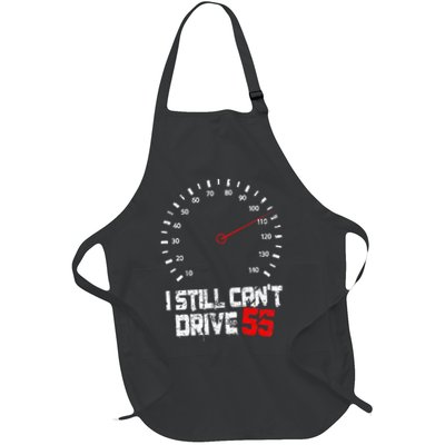 I Still CanT Drive 55 Driving Speed Limit Violation Joke Apron