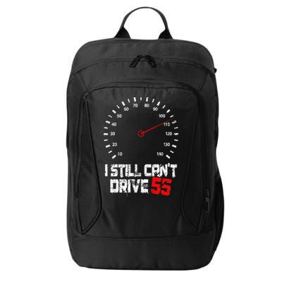 I Still CanT Drive 55 Driving Speed Limit Violation Joke City Backpack