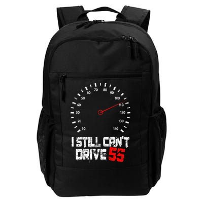 I Still CanT Drive 55 Driving Speed Limit Violation Joke Backpack