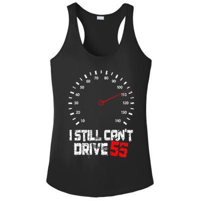 I Still CanT Drive 55 Driving Speed Limit Violation Joke Ladies PosiCharge Competitor Racerback Tank