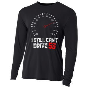 I Still CanT Drive 55 Driving Speed Limit Violation Joke Cooling Performance Long Sleeve Crew