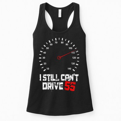 I Still CanT Drive 55 Driving Speed Limit Violation Joke Womens Tank Top