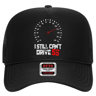 I Still CanT Drive 55 Driving Speed Limit Violation Joke Trucker Hat