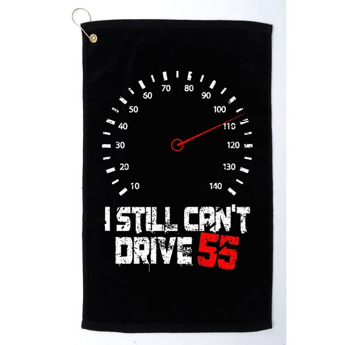 I Still CanT Drive 55 Driving Speed Limit Violation Joke Golf Towel