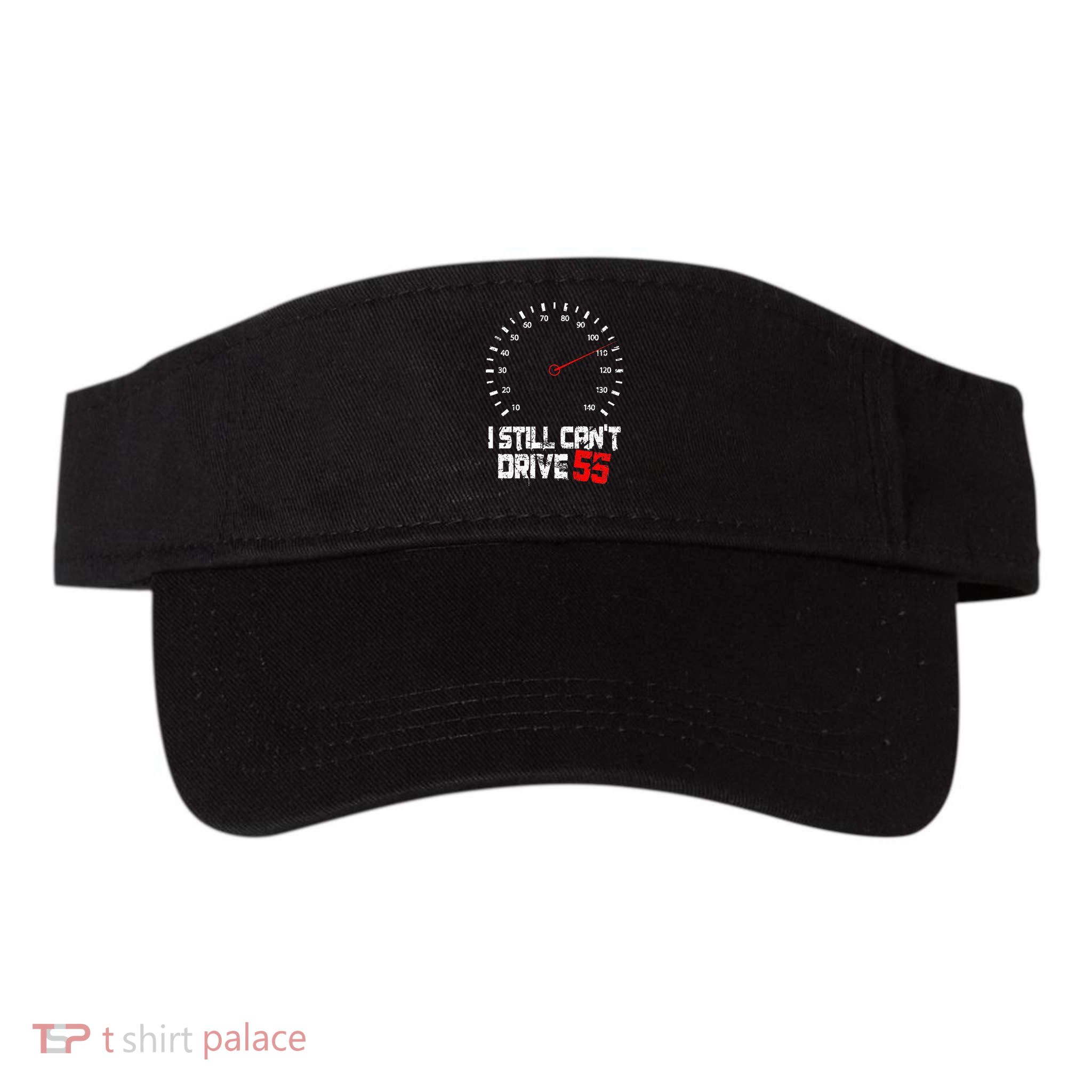 I Still CanT Drive 55 Driving Speed Limit Violation Joke Visor