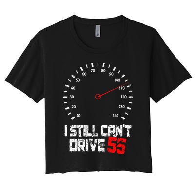 I Still CanT Drive 55 Driving Speed Limit Violation Joke Crop Top