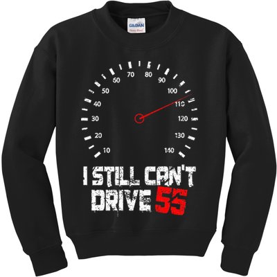 I Still CanT Drive 55 Driving Speed Limit Violation Joke Kids Sweatshirt