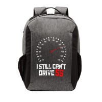 I Still CanT Drive 55 Driving Speed Limit Violation Joke Vector Backpack