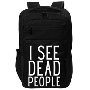 I See Dead People Funny Halloween For Gamers Impact Tech Backpack