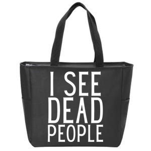 I See Dead People Funny Halloween For Gamers Zip Tote Bag