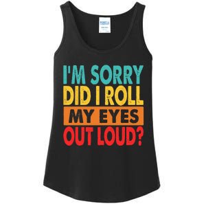 I'm Sorry Did I Roll My Eyes Out Loud Ladies Essential Tank