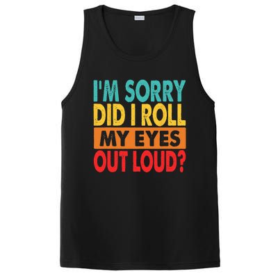 I'm Sorry Did I Roll My Eyes Out Loud PosiCharge Competitor Tank