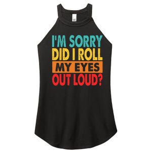 I'm Sorry Did I Roll My Eyes Out Loud Women's Perfect Tri Rocker Tank