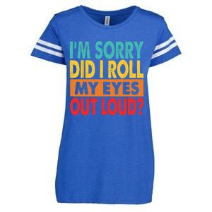 I'm Sorry Did I Roll My Eyes Out Loud Enza Ladies Jersey Football T-Shirt